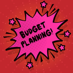 Writing note showing Budget Planning. Business concept for process company or individuals evaluate earnings expenses Spiky Fight and Screaming Angry Speech Bubble with Outline