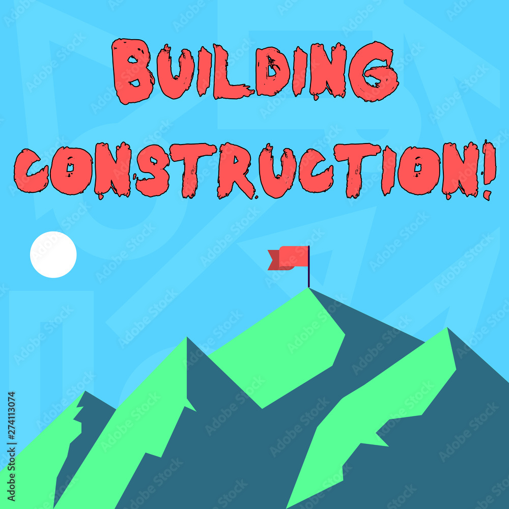 Poster handwriting text writing building construction. conceptual photo process of adding structure to real