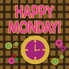 Conceptual hand writing showing Happy Monday. Concept meaning telling that demonstrating order to wish him great new week Time Management Icons of Clock, Cog Wheel Gears and Dollar