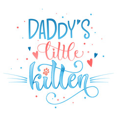 Daddy's little kitten quote. Blue color baby shower hand drawn calligraphy style lettering phrase. Boho elements, whiskers decor. Boy, girl card, poster, print, stiker, shirt design.