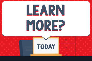 Fototapeta premium Handwriting text Learn More question. Conceptual photo gain knowledge or skill studying practicing Blank Huge Speech Bubble Pointing to White Laptop Screen in Workspace Idea