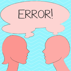 Writing note showing Error. Business concept for state or condition of being wrong in conduct judgement or program Silhouette Sideview Profile of Man and Woman Thought Bubble