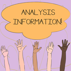 Writing note showing Analysis Information. Business concept for A systematic examination and evaluation of data Multiracial Hands Raising Up Reaching for Colorful Big Cloud