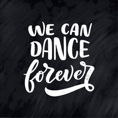 Hand drawn phrase about dance for print, logo and poster design. Lettering quote and creative concept. Vector