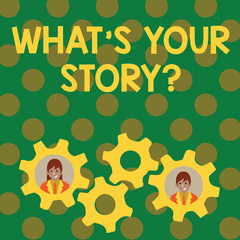 Text sign showing What S Is Your Story question. Business photo showcasing being asked by someone about my own journey from beginning till now Two Business People Each Inside Colorful Cog Wheel Gears