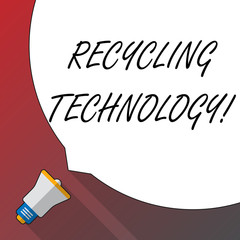 Handwriting text Recycling Technology. Conceptual photo the methods for reducing solid waste materials Huge Blank White Speech Bubble Occupying Half of Screen and Small Megaphone