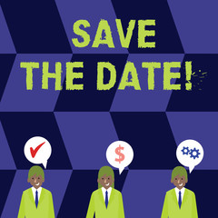 Word writing text Save The Date. Business photo showcasing Organizing events well make day special event organizers Businessmen Each has their Own Speech Bubble with Optimization Cost Icons