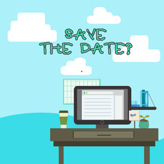 Text sign showing Save The Date question. Business photo text asking someone to remember specific day or time photo of Interior Working Space Station Concept of Technical Person