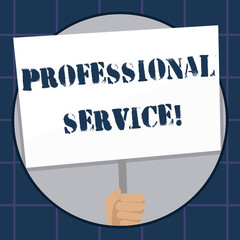 Conceptual hand writing showing Professional Service. Concept meaning requiring special training in the arts or sciences Hand Holding White Placard Supported for Social Awareness