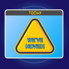 Obraz premium Conceptual hand writing showing We Ve Moved. Concept meaning having strong feelings sadness or sympathy has said or done Yellow Embossed Triangle with Border as Web Button In Screen