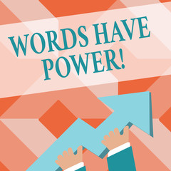 Writing note showing Words Have Power. Business concept for as they has ability to help heal hurt or harm someone photo of Hand Holding Colorful Huge 3D Arrow Pointing and Going Up
