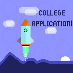 Conceptual hand writing showing College Application. Concept meaning individuals apply to gain entry into a college Colorful Spacecraft Shuttle Launching New Business Startup