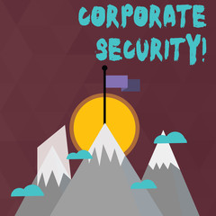 Conceptual hand writing showing Corporate Security. Concept meaning practice of protecting business property and information Three High Mountains with Snow and One has Flag at the Peak