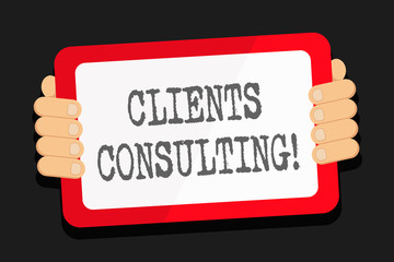 Word writing text Clients Consulting. Business photo showcasing providing of expert knowledge to a third party for a fee Color Tablet Smartphone with Blank Screen Handheld from the Back of Gadget