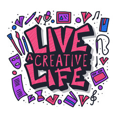 Live a creative life quote. Vector design.