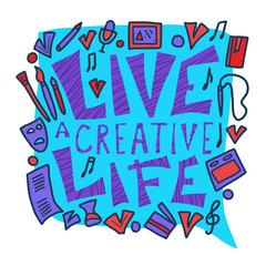 Live a creative life quote. Vector design.