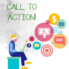 Text sign showing Call To Action. Business photo showcasing most important part of online digital marketing campaign Man Sitting Down with Laptop on his Lap and SEO Driver Icons on Blank Space