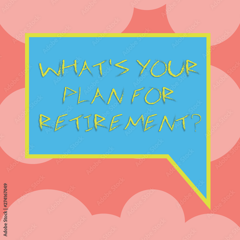 Poster writing note showing what s your plan for retirementquestion. business concept for thought any plans