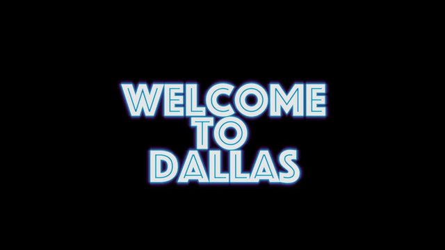 welcome to Dallas . blue glowing Text neon light glowing on black background. Glowing large text concept. greeting 