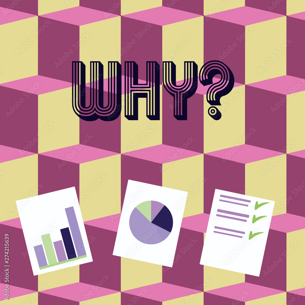 Poster writing note showing whyquestion. business concept for asking for specific answers of something inte
