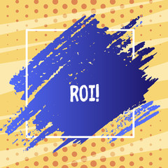 Text sign showing Roi. Business photo text Return on investment perforanalysisce measure gains business growth Blue Tone Paint Inside Square Line Frame. Textured Smudges with Blank Space