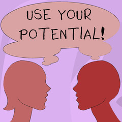 Text sign showing Use Your Potential. Business photo showcasing achieve as much natural ability makes possible Silhouette Sideview Profile Image of Man and Woman with Shared Thought Bubble