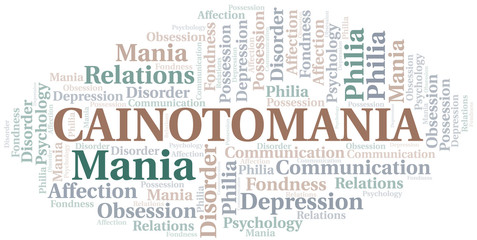 Cainotomania word cloud. Type of mania, made with text only.