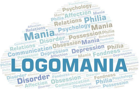 Logomania word cloud. Type of mania, made with text only.