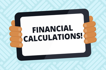 Handwriting text writing Financial Calculations. Conceptual photo Analyze the profit that can be generate in investment Color Tablet Smartphone with Blank Screen Handheld from the Back of Gadget