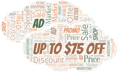 Up To $75 Off word cloud. Wordcloud made with text only.