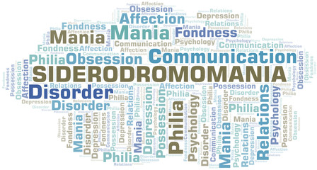 Siderodromomania word cloud. Type of mania, made with text only.