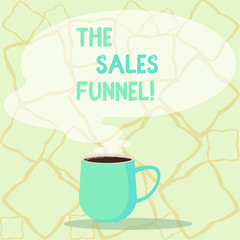 Word writing text The Sales Funnel. Business photo showcasing refers to buying process companies lead customers through Mug photo Cup of Hot Coffee with Blank Color Speech Bubble as Steam icon