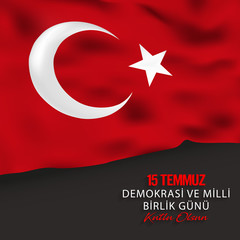 15 July, Happy Holidays Democracy Republic of Turkey celebration background (Turkish Speak: 15 Temmuz Demokrasi ve Milli Birlik Gunu) , vector