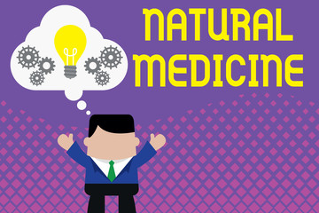 Conceptual hand writing showing Natural Medicine. Concept meaning any of various systems of healing or treating disease Man hands up imaginary bubble light bulb working together