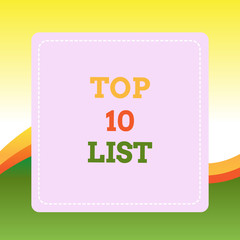 Handwriting text writing Top 10 List. Conceptual photo the ten most important or successful items in a particular list Dashed Stipple Line Blank Square Colored Cutout Frame Bright Background