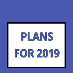 Writing note showing Plans For 2019. Business concept for an intention or decision about what one is going to do Front close up view big blank rectangle abstract geometrical background