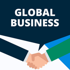 Conceptual hand writing showing Global Business. Concept meaning Trade and business system a company doing across the world Two men hands shaking showing a deal sharing speech bubble