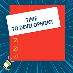 Word writing text Time To Development. Business photo showcasing a length of time during which a company grows or develop Big blank square rectangle stick above small megaphone left down corner