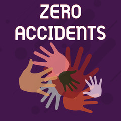 Writing note showing Zero Accidents. Business concept for important strategy for preventing workplace accidents Hand Marks of Different Sizes for Teamwork and Creativity