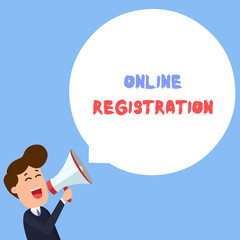 Writing note showing Online Registration. Business concept for System for subscribing or registering via the Internet Young Man Shouting in Megaphone Floating Round Speech Bubble