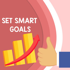 Handwriting text Set Smart Goals. Conceptual photo giving criteria to guide in the setting of objectives Thumb Up Good Performance Success Escalating Bar Graph Ascending Arrow