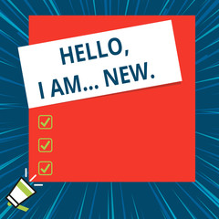 Word writing text Hello I Am New. Business photo showcasing introducing oneself in a group as fresh worker or student Big blank square rectangle stick above small megaphone left down corner