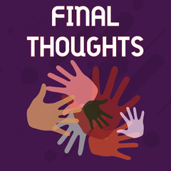 Writing note showing Final Thoughts. Business concept for the conclusion or last few sentences within your conclusion Hand Marks of Different Sizes for Teamwork and Creativity