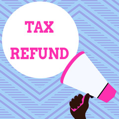 Text sign showing Tax Refund. Business photo showcasing refund on tax when the tax liability is less than the tax paid Hand Holding Loudhailer Empty Round Speech Text Balloon Announcement New