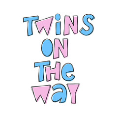 Twins On The Way - hand lettering phrase.