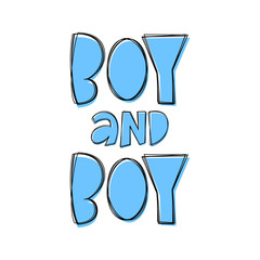 Boy And Boy - hand lettering word for baby shower.