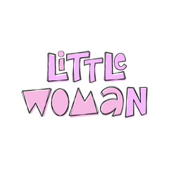 Little Woman - hand lettering phrase.