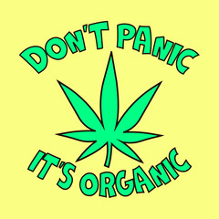 Vector illustration of a logo marijuana with slogan DON`T PANIC IT`S ORGANIC