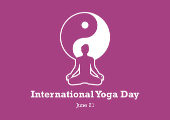 International Day of Yoga vector. Yin yang symbol vector illustration. Silhouette of man in yoga position. Man in yoga position. International Yoga Day Poster, June 21. Important day