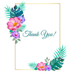 Watercolor flowers and tropical leaves. Thank you!